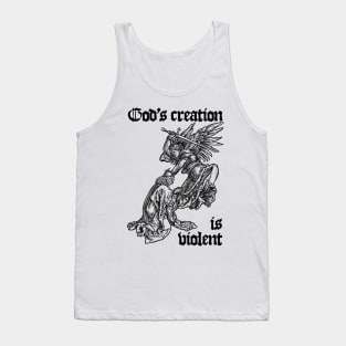 God's creation is violent Tank Top